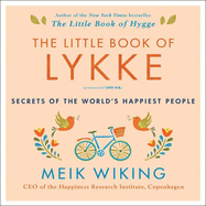 The Little Book of Lykke Lib/E: Secrets of the World's Happiest People
