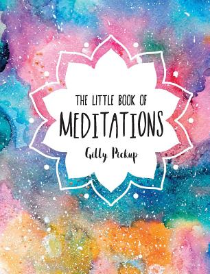 The Little Book of Meditations - Pickup, Gilly