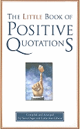 The Little Book of Positive Quotations