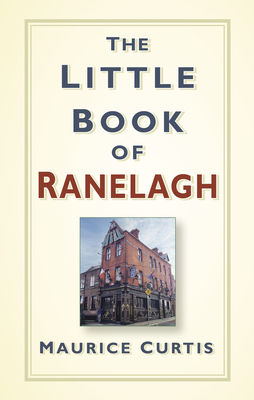 The Little Book of Ranelagh - Curtis, Maurice