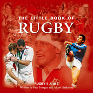 The Little Book of Rugby: Rugby's A to Z