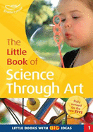 The Little Book of Science Through Art: Little Books with Big Ideas (1)