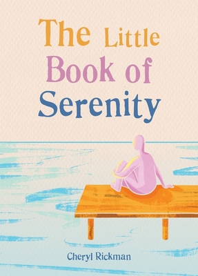 The Little Book of Serenity - Rickman, Cheryl