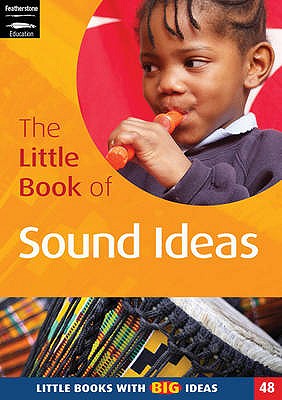 The Little Book of Sound Ideas: Little Books with Big Ideas (48) - Harries, Judith