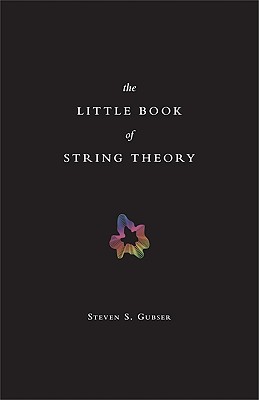 The Little Book of String Theory - Gubser, Steven S