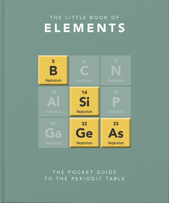 The Little Book of the Elements: A Pocket Guide to the Periodic Table - Challoner, Jack
