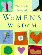 The Little Book of Women's Wisdom - Howie, Jennifer (Compiled by)