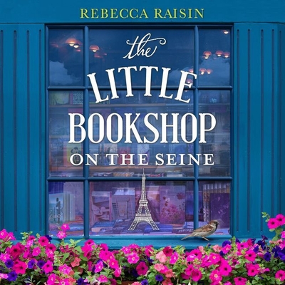 The Little Bookshop on the Seine Lib/E - Raisin, Rebecca, and Scott, Sally (Read by)