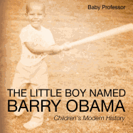 The Little Boy Named Barry Obama Children's Modern History