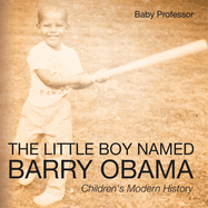 The Little Boy Named Barry Obama Children's Modern History