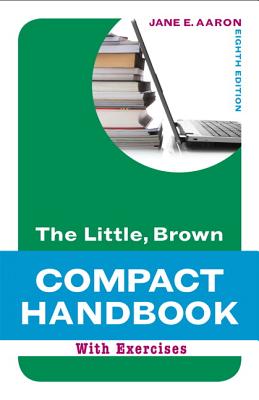 The Little, Brown Compact Handbook with Exercises - Aaron, Jane E