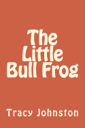 The Little Bull Frog