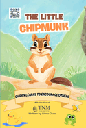 The Little Chipmunk: Chippy learns to encourage others