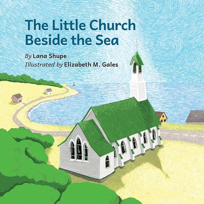 The Little Church Beside the Sea - Shupe, Lana