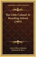The Little Colonel at Boarding-School (1903)