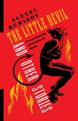 The Little Devil and Other Stories - Remizov, Alexei, and Bouis, Antonina W. (Translated by)