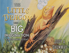 The Little Dragon with a Big Imagination: Icarus Takes Flight