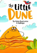 The Little Dune: The Hidden Opportunities In Challenges