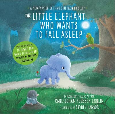 The Little Elephant Who Wants to Fall Asleep: A New Way of Getting Children to Sleep - Ehrlin, Carl-Johan Forssn, and Bavidge, Rachel (Read by), and McMillan, Roy (Read by)