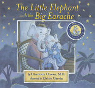 The Little Elephant with the Big Earache - Cowan, Charlotte