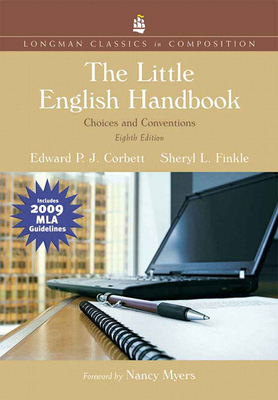 The Little English Handbook: Choices and Conventions, Longman Classics Edition, MLA Update Edition - Corbett, Edward, and Finkle, Sheryl