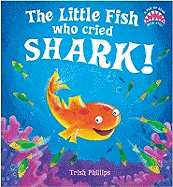 The Little Fish Who Cried Shark!