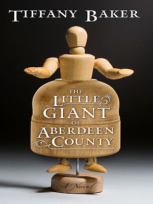 The Little Giant of Aberdeen County - Baker, Tiffany