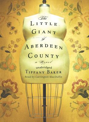 The Little Giant of Aberdeen County - Baker, Tiffany, and MacDuffie, Carrington (Read by)