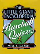 The Little Giant(r) Encyclopedia of Baseball Quizzes