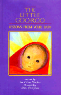 The Little Goo-Roo: Lessons from Your Baby - Kirschner, Jan, and Kirschner, Tracy