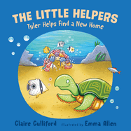 The Little Helpers: Tyler Helps Find a New Home: (a climate-conscious children's book)