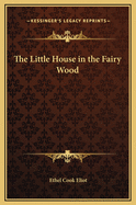 The Little House in the Fairy Wood