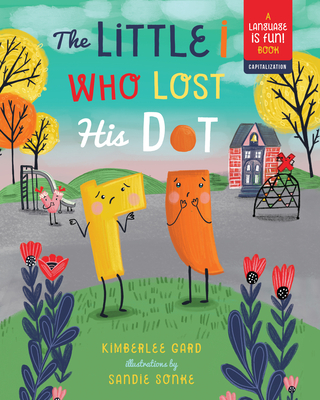 The Little I Who Lost His Dot: Volume 1 - Gard, Kimberlee