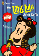 The Little Lulu Joke Book - Lovitt, Chip, and Golden Books