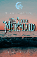The Little Mermaid: A Play for Young Actors