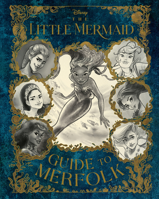 The Little Mermaid: Guide to Merfolk - Geron, Eric