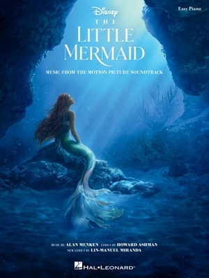 The Little Mermaid - Music from the 2023 Motion Picture Soundtrack Easy Piano Souvenir Songbook - Menken, Alan (Composer), and Ashman, Howard (Composer), and Miranda, Lin-Manuel (Composer)