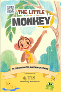 The Little Monkey: Milo learns to not make fun of others