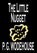 The Little Nugget by P. G. Wodehouse, Fiction, Literary