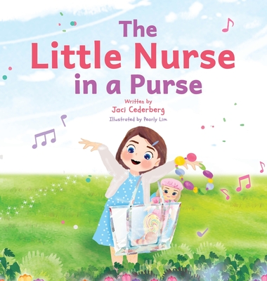 The Little Nurse in a Purse - Cederberg, Jaci