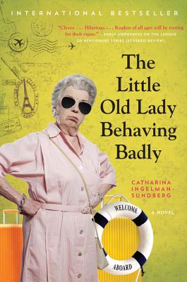 The Little Old Lady Behaving Badly - Ingelman-Sundberg, Catharina