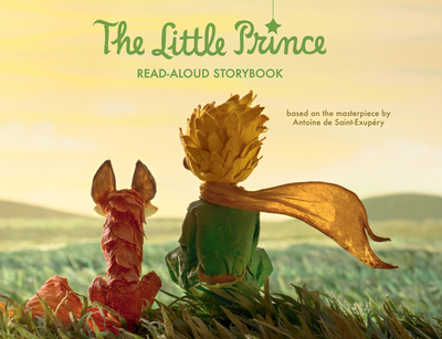 The Little Prince Read-Aloud Storybook: Abridged Original Text - de Saint-Exupry, Antoine