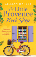 The Little Provence Book Shop: Escape to France with a BRAND NEW uplifting read from Gillian Harvey for 2024