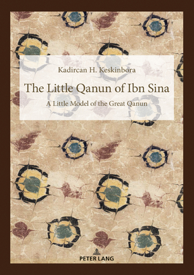 The Little Qanun of Ibn Sina: Little Model of the Great Qanun - Keskinbora, Kadircan Hidir