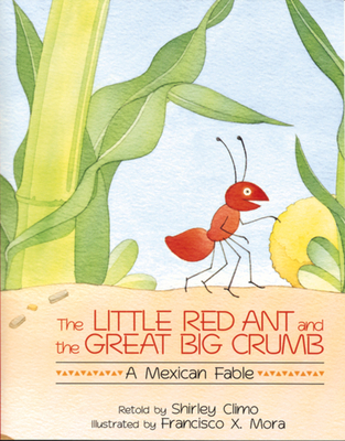 The Little Red Ant and the Great Big Crumb - Climo, Shirley