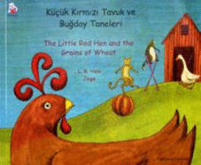 The Little Red Hen and the Grains of Wheat in Turkish and English - Hen, L. R.