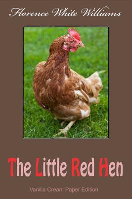 The Little Red Hen - Williams, Florence White