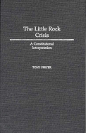 The Little Rock Crisis: A Constitutional Interpretation