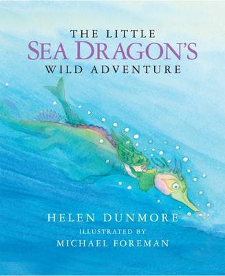 The Little Sea Dragon's Wild Adventure - Dunmore, Helen