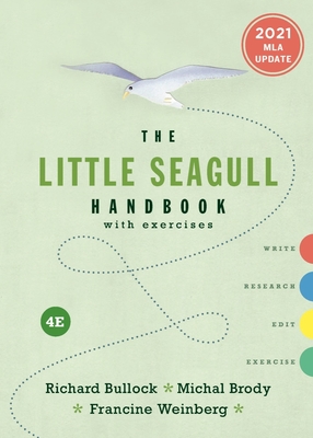 The Little Seagull Handbook with Exercises: 2021 MLA Update - Bullock, Richard, and Brody, Michal, and Weinberg, Francine